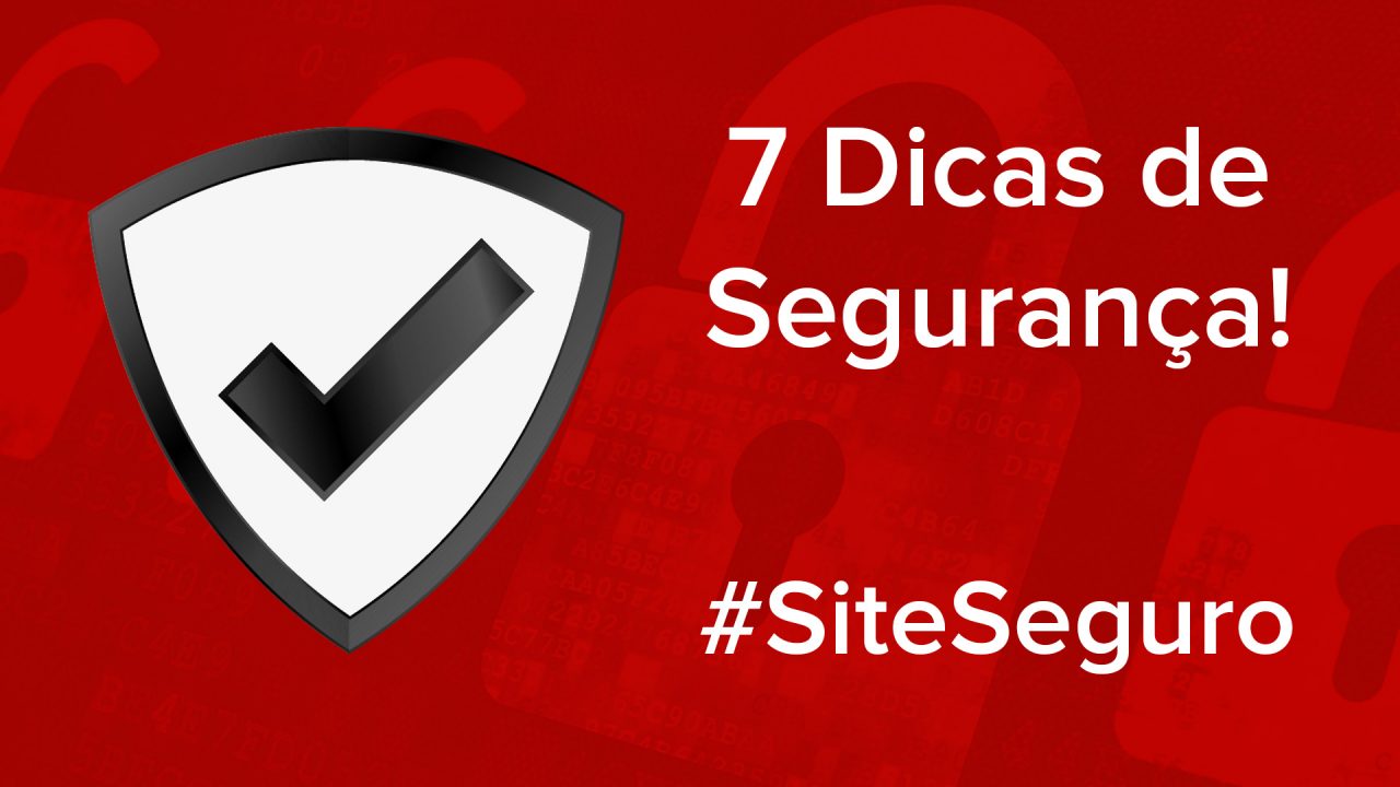 7 Dicas de Segurança Para Manter o WordPress Seguro