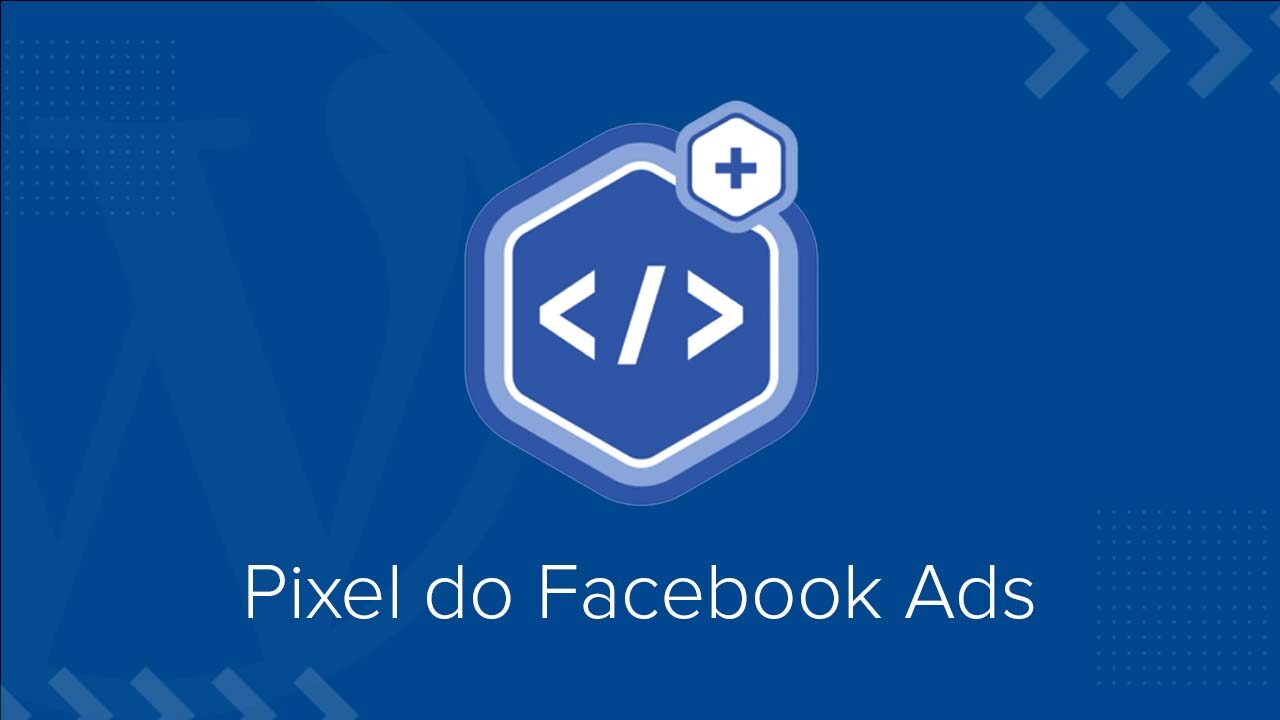 Pixel do Facebook Ads