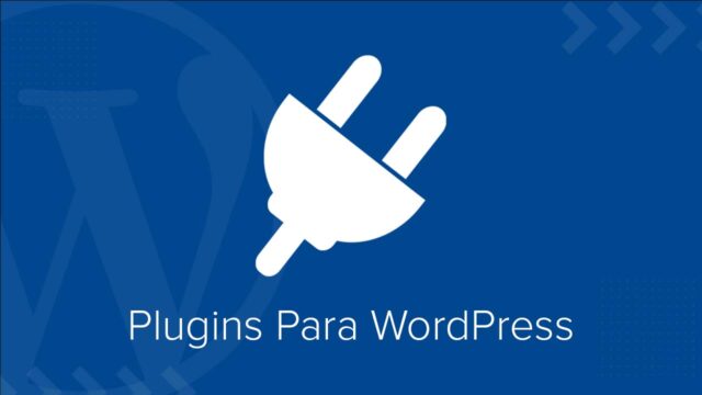 Plugins Que Não Podem Faltar no WordPress